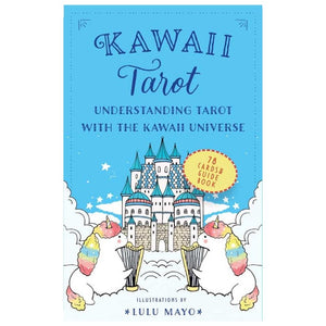 Kawaii Tarot: Understanding Tarot with the Kawaii Universe by Lulu Mayo - 2022 - TARAH CO