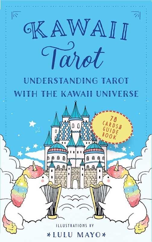 Kawaii Tarot: Understanding Tarot with the Kawaii Universe by Lulu Mayo - 2022 - TARAH CO.